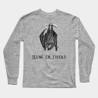 “Hang in there” bat Long Sleeve T-Shirt